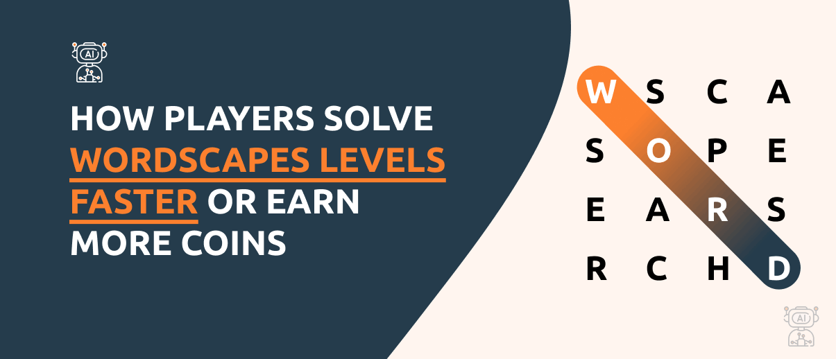 How Players Solve Wordscapes Levels Faster and Earn More Coins?